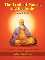 Title: The Truth of Nanak and the Sikhs part two, Author: Anthony John Monaco