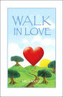 Walk in Love