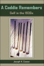 A Caddie Remembers: Golf in the 1930s