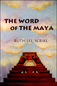 Title: The Word of The Maya, Author: Ruth Lee