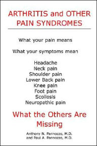 Title: Arthritis and Other Pain Syndromes: What the Others Are Missing, Author: Anthony N Pannozzo