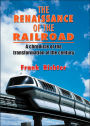 The Renaissance of the Railroad