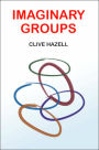 Imaginary Groups