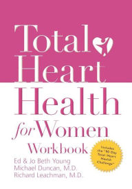 Total Heart Health for Women Workbook: Achieving a Total Heart Health Lifestyle in 90 Days