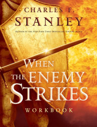 When the Enemy Strikes Workbook: The Keys to Winning Your Spiritual Battles