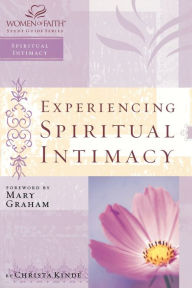 Title: Experiencing Spiritual Intimacy: Women of Faith Study Guide Series, Author: Women of Faith