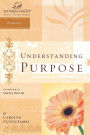 Understanding Purpose: Women of Faith Study Guide Series