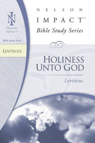 Leviticus: Nelson Impact Bible Study Guide Series