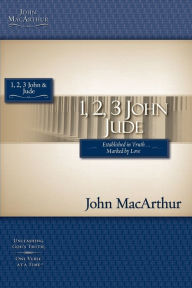 The MacArthur Bible Studies - 1, 2, 3, John & Jude