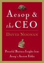 Aesop and the CEO: Powerful Business Lessons from Aesop and America's Best Leaders
