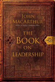 Title: The Book on Leadership, Author: John MacArthur