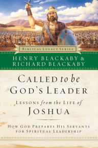 Title: Called to Be God's Leader: Lessons from the Life of Joshua, Author: Henry Blackaby