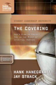 Title: The Covering: God's Plan to Protect You in the Midst of Spiritual Warfare, Author: Hank Hanegraaff
