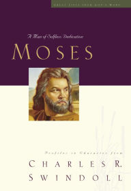 Title: Great Lives: Moses: A Man of Selfless Dedication, Author: Charles R. Swindoll