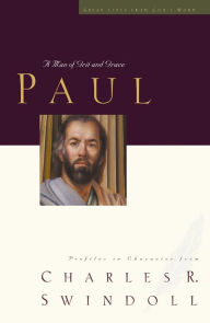 Title: Paul: A Man of Grace and Grit (Great Lives Series), Author: Charles R. Swindoll