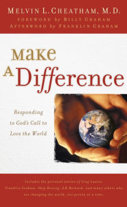 Title: Make a Difference: Responding to God's Call to Love the World, Author: Melvin L. Cheatham
