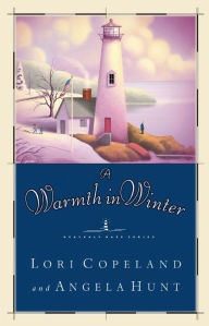 Title: A Warmth in Winter, Author: Lori Copeland