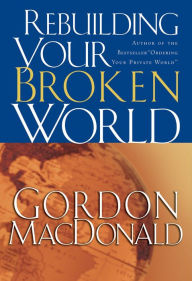 Title: Rebuilding Your Broken World, Author: Gordon MacDonald