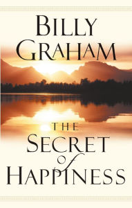 Title: The Secret of Happiness, Author: Billy Graham