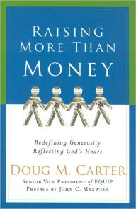 Raising More than Money: Redefining Generosity, Reflecting God's Heart