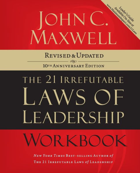 The 21 Irrefutable Laws of Leadership Workbook: Revised and Updated