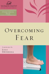 Title: Overcoming Fear, Author: Women of Faith