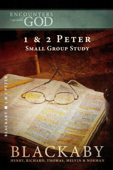 1 and 2 Peter: A Blackaby Bible Study Series