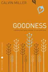 Fruit of the Spirit: Goodness: Cultivating Spirit-Given Character