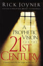 A Prophetic Vision for the 21st Century: A Spiritual Map to Help You Navigate into the Future