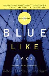Title: Blue Like Jazz: Nonreligious Thoughts on Christian Spirituality, Author: Don Miller