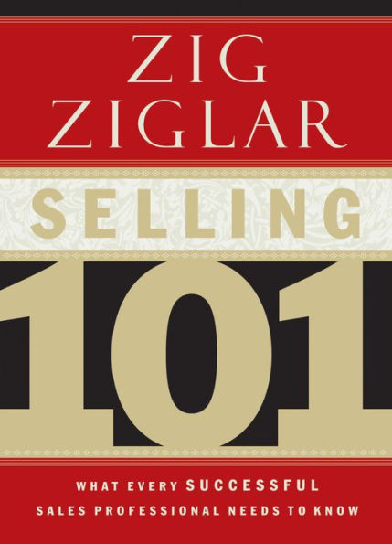 Selling 101: What Every Successful Sales Professional Needs to Know