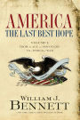 America: The Last Best Hope (Volume I): From the Age of Discovery to a World at War