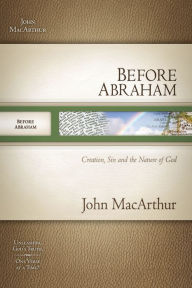 Before Abraham: Creation, Sin, and the Nature of God