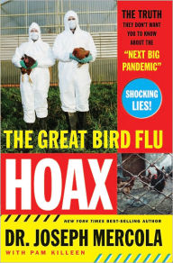 Title: The Great Bird Flu Hoax: The Truth They Don't Want You to Know About the 'Next Big Pandemic', Author: Joseph Mercola