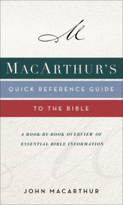 Title: MacArthur's Quick Reference Guide to the Bible, Author: John MacArthur
