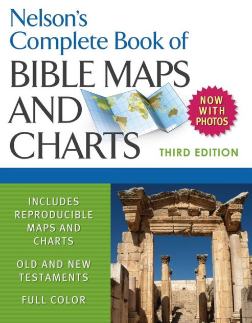 nelson s complete book of bible maps and charts 3rd nelsons complete book of bible maps charts