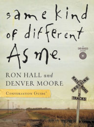 Title: Same Kind of Different as Me: Conversation Guide, Author: Ron Hall