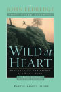 Wild at Heart: A Band of Brothers Small Group Participant's Guide