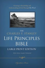 Title: The Charles F. Stanley Life Principles Bible, NKJV (Large Print), Author: Charles F. Stanley