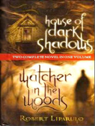 Title: Dreamhouse King 2 in 1: House of Dark Shadows / Watcher in the Woods, Author: Robert Liparulo