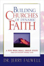 Building Churches of Dynamic Faith: A Five Week Small Group Study Based on Building Dynamic Faith