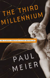 Title: The Third Millennium: The Classic Christian Fiction Bestseller, Author: Paul Meier