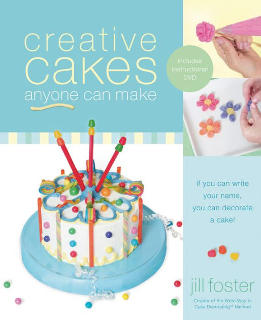 Creative Cakes Anyone Can Make by Jill Foster NOOK Book