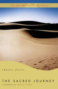 Title: The Sacred Journey: The Ancient Practices, Author: Charles Foster