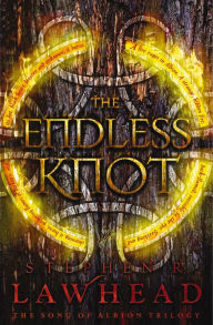 Title: The Endless Knot (Song of Albion Series #3), Author: Stephen R. Lawhead