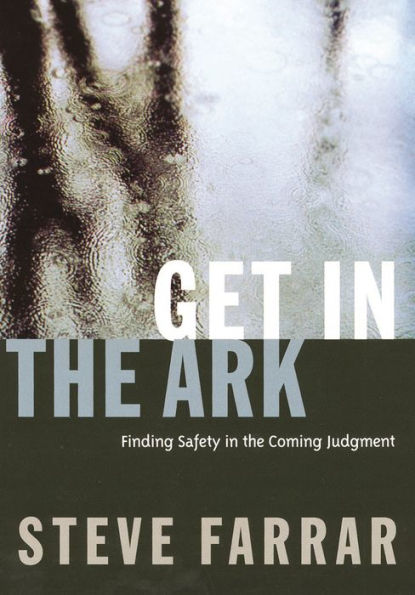 Get in the Ark: Finding Safety in the Coming Judgment