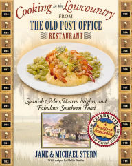 Title: Cooking in the Lowcountry from The Old Post Office Restaurant: Spanish Moss, Warm Carolina Nights, and Fabulous Southern Food, Author: Jane Stern