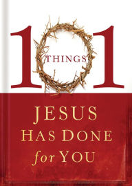 Title: 101 Things Jesus Has Done for You, Author: Thomas Nelson