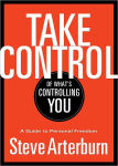 Alternative view 1 of Take Control of What's Controlling You: A Guide to Personal Freedom
