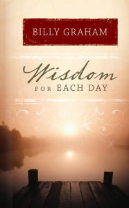 Title: Wisdom for Each Day: 365 Daily Devotions, Author: Billy Graham